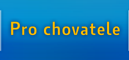 PRO CHOVATELE